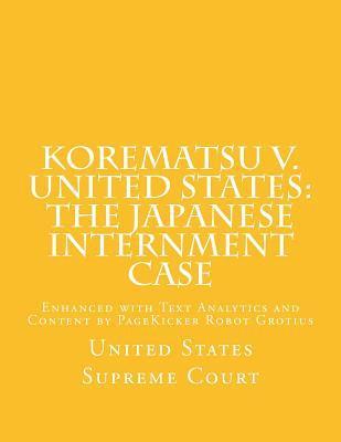 bokomslag Korematsu v. United States: the Japanese Internment Case: Enhanced with Text Analytics and Content by PageKicker Robot Grotius