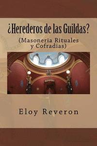 bokomslag Herederos de las Guildas: (Masoneria Rituales y Cofradias)