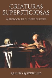 bokomslag Criaturas supersticiosas: Antología de cuento dudoso
