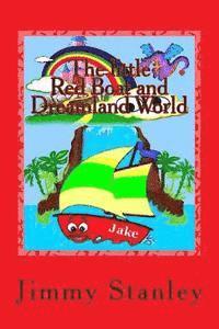 The little Red Boat and Dreamland World: The little Red Boat and Dreamland World 1