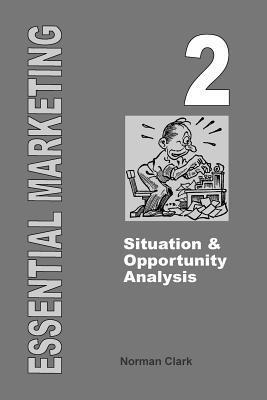 Norman Clark - Essential Marketing 2: Situation & Opportunity Analysis, Häftad