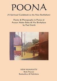 bokomslag Poona (A Spiritual Guidebook to the New Bethlehem): Poems & Photographs in Praise of Avatar Meher Baba & His Birthplace