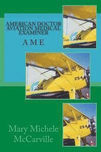 bokomslag American Doctor: Aviation Medical Examiner (AME)