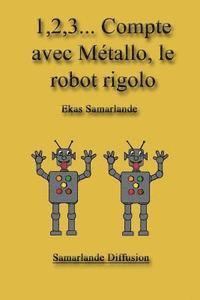 1,2,3... Compte avec Métallo, le robot rigolo 1