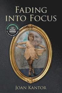 bokomslag Fading into Focus: Memoir; A Mother, A Daughter, Alzheimer's and a Changing Relationship