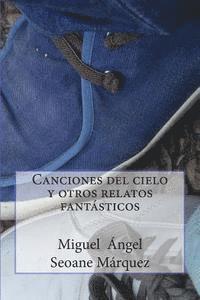 bokomslag Canciones del cielo y otros relatos fantásticos