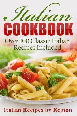 bokomslag Italian Cookbook: Over 100 Classic Italian Recipes Included (Italian Cookbook, Italian Cooking)