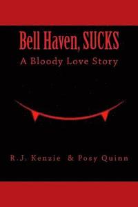 bokomslag Bell Haven, Sucks: A Bloody Love Story.