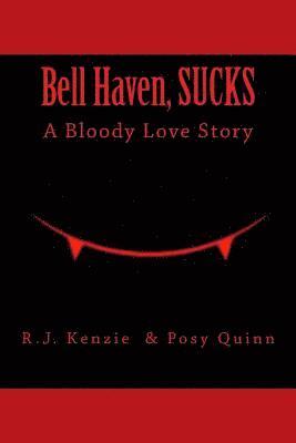bokomslag Bell Haven, Sucks: A Bloody Love Story.