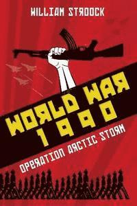 bokomslag World War 1990: Operation Arctic Storm