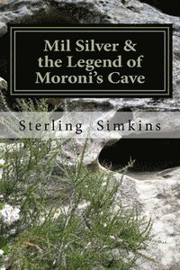 bokomslag Mil Silver and the Legend of Moroni's Cave