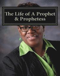 bokomslag The Life of A Prophet & Prophetess: Inside the Realm of Prophecy