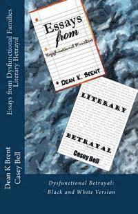 bokomslag Essays from Dysfunctional Families: Dysfunctional Betrayal: Black and White Version
