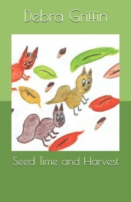 Debra Griffin - Seed Time and Harvest, Häftad