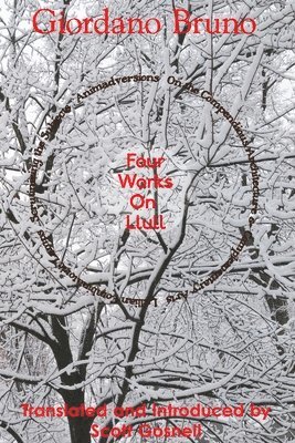 Scott Gosnell, Giordano Bruno - Four Works On Llull, Häftad. Tillgänglighet: Lägg i varukorg
