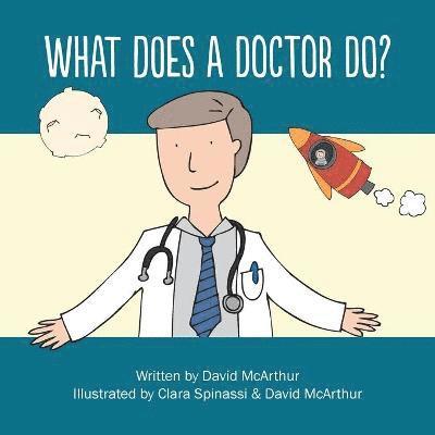 David McArthur - What Does A Doctor Do?, Häftad