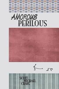 bokomslag Amorous / Perilous