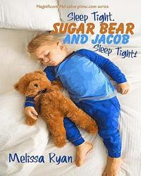 bokomslag Sleep Tight, Sugar Bear and Jacob, Sleep Tight!: A Magnificent Me! estorytime.com Series