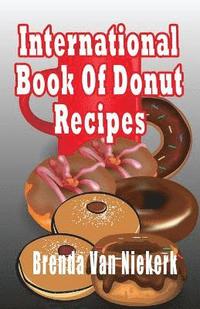 bokomslag International Book Of Donut Recipes
