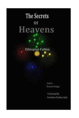 Teninet Setegn Drad - The Secrets of Heavens: Ethiopian Fables, Häftad