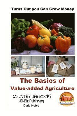 bokomslag Turns Out you Can Grow Money - The Basics of Value-added Agriculture
