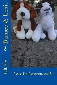 L. B. Fox - Barney & Lexi: Lost In Lawrenceville, Häftad