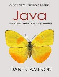 bokomslag A Software Engineer Learns Java and Object Orientated Programming