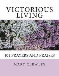 bokomslag Victorious Living: 101 Prayers and Praises