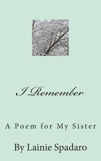 bokomslag I Remember: A Poem for My Sister