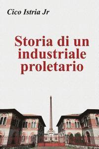 bokomslag Storia di un industriale proletario