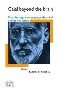 bokomslag Cajal Beyond the Brain: Don Santiago Contemplates the Mind and Its Education