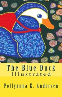 bokomslag The Blue Duck: Illustrated Edition