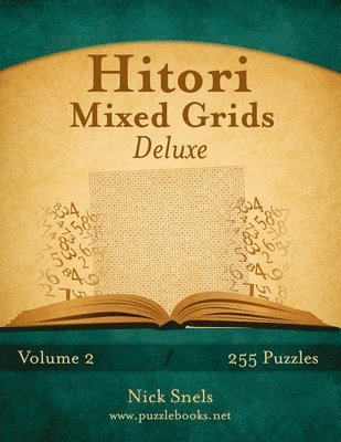 Hitori Mixed Grids Deluxe - Volume 2 - 255 Logic Puzzles 1