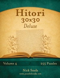 bokomslag Hitori 30x30 Deluxe - Volume 4 - 255 Logic Puzzles