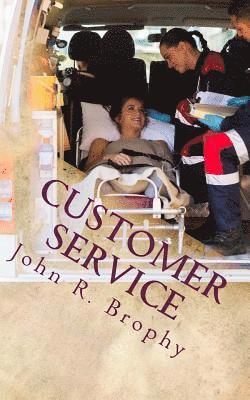 John R. Brophy - Customer Service: Perspectives and Considerations for the EMS Leader, Häftad