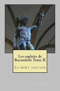 bokomslag Les exploits de Rocambole Tome II: La mort sauvage