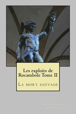 Les exploits de Rocambole Tome II: La mort sauvage 1