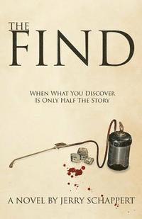 The Find: Where What You Discover Is Only Half The Story 1