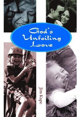 God's Unfailing Love: A Six Part Bible Study 1