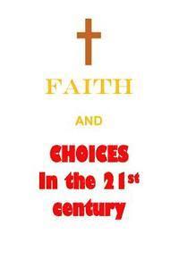 Faith and Choices in the 21st Century 1