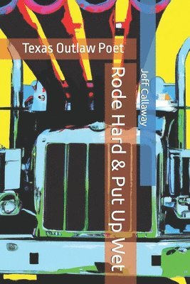Jeff Callaway - Rode Hard & Put Up Wet, Häftad