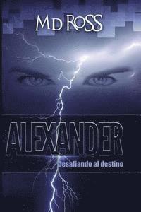 bokomslag Alexander: Desafiando al destino