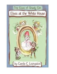 bokomslag The Elves of Shady Elm: Elves at The White House Workbook