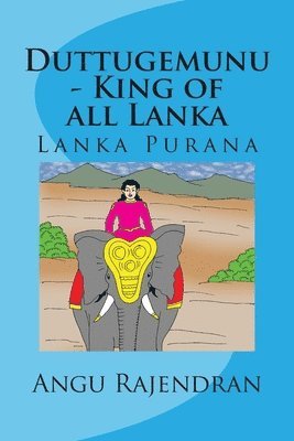 bokomslag Duttugemunu - King of all Lanka: Lanka Purana