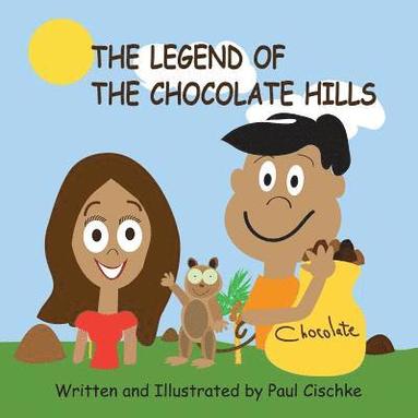 bokomslag The Legend of the Chocolate Hills