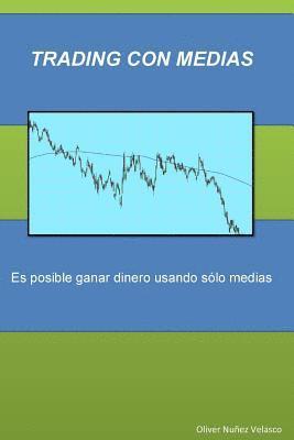 bokomslag Trading con medias: Es posible ganar dinero sólo usando medias