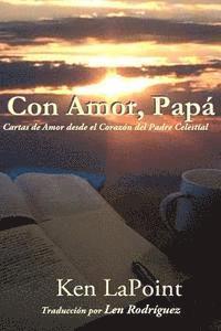 bokomslag Con Amor, Papa': Cartas de Amor desde el Corazon del Padre Celestial