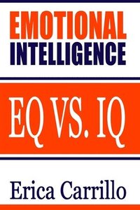 bokomslag Emotional Intelligence: EQ vs. IQ