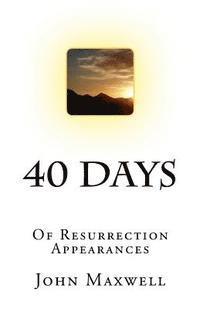 bokomslag 40 Days: Of Resurrection Appearances