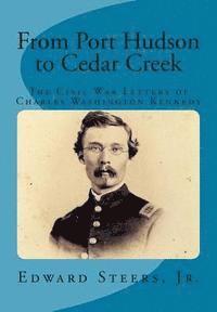 bokomslag From Port Hudson to Cedar Creek: The Civil War Letters of Charles Washington Kennedy